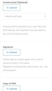 Upload documents 
copy of the cancelled cheque/ statement
Income proof
Signature
Copy of pan