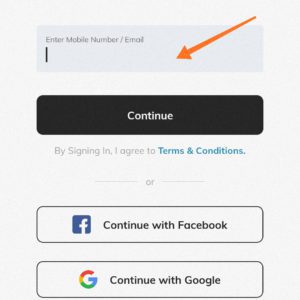 Enter your mobile number or login with your facebook or Google