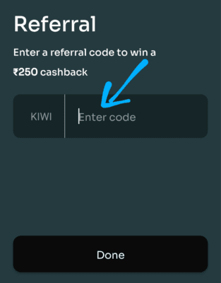 Enter kiwi Referral code 