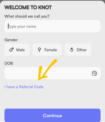 Enter Knot Referral code